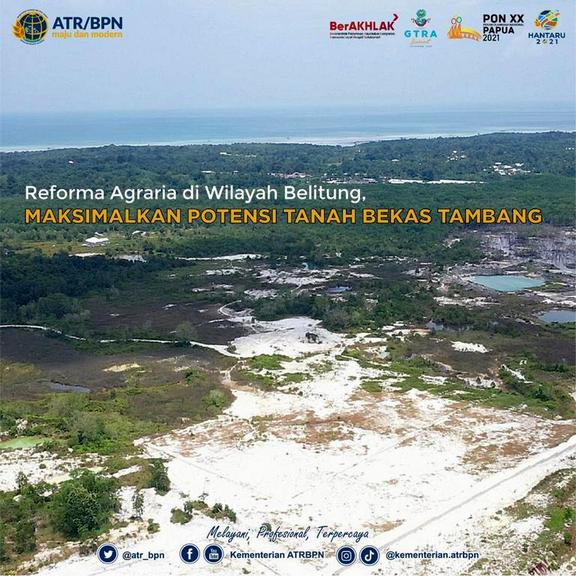 Reforma Agraria di Wilayah Belitung, Maksimalkan Potensi Tanah Bekas Tambang