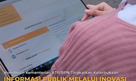 Komitmen Kementerian ATR/BPN Tingkatkan Keterbukaan Informasi Publik melalui Inovasi dan Integrasi Layanan Pertanahan