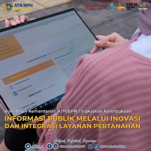 Komitmen Kementerian ATR/BPN Tingkatkan Keterbukaan Informasi Publik melalui Inovasi dan Integrasi Layanan Pertanahan