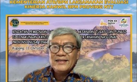 Genjot Capaian Hingga Akhir Tahun 2021, Kementerian ATR/BPN Laksanakan Evaluasi Kinerja Kanwil BPN Provinsi NTT
