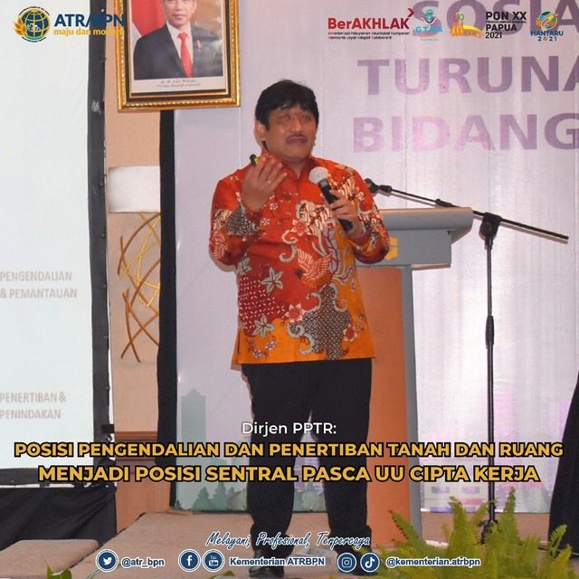 Dirjen PPTR: Posisi Pengendalian dan Cipta Kerja di Bidang Pengendalian dan Penertiban Tanah dan Ruang Menjadi Posisi Sentral Pasca UU Cipta Kerja