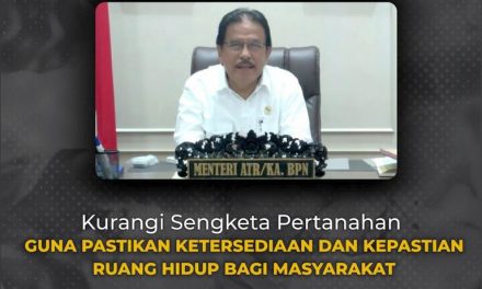 Kurangi Sengketa Pertanahan Guna Pastikan Ketersediaan dan Kepastian Ruang Hidup bagi Masyarakat