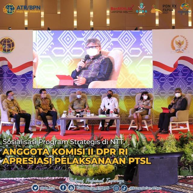 Sosialisasi Program Strategis di NTT, Anggota Komisi II DPR RI Apresiasi Pelaksanaan PTSL