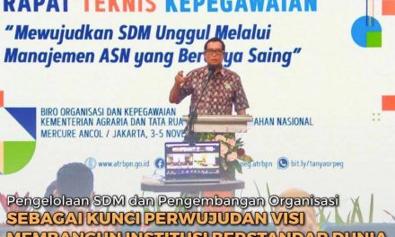 Pengelolaan SDM dan Pengembangan Organisasi sebagai Kunci Perwujudan Visi Membangun Institusi Berstandar Dunia