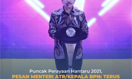 Puncak Perayaan Hantaru 2021, Pesan Menteri ATR/Kepala BPN: Terus Bekerja Semakin Baik demi Masyarakat
