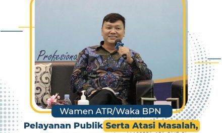 Wamen ATR/Waka BPN: Pelayanan Publik serta Atasi Masalah, Dua Tugas Pokok Pemerintah