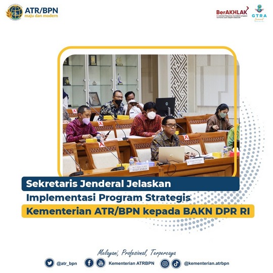 Sekretaris Jenderal Jelaskan Implementasi Program Strategis Kementerian ATR/BPN kepada BAKN DPR RI