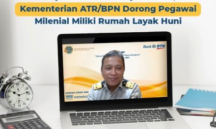 Wujudkan Misi Kesejahteraan, Kementerian ATR/BPN Dorong Pegawai Milenial Miliki Rumah Layak Huni
