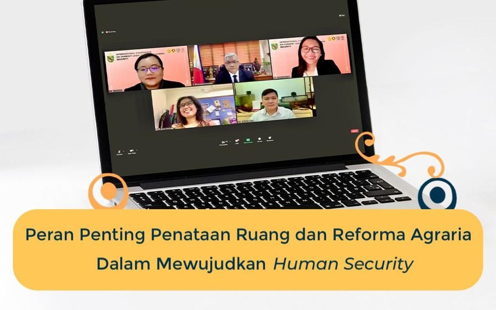 Peran Penting Penataan Ruang dan Reforma Agraria dalam Mewujudkan Human Security