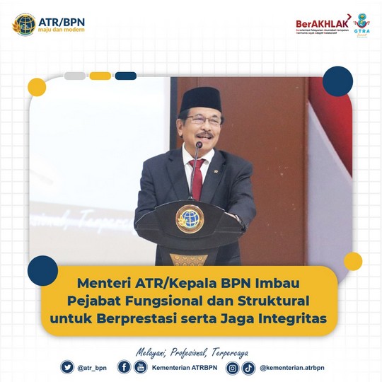 Menteri ATR/Kepala BPN Imbau Pejabat Fungsional dan Struktural untuk Berprestasi serta Jaga Integritas