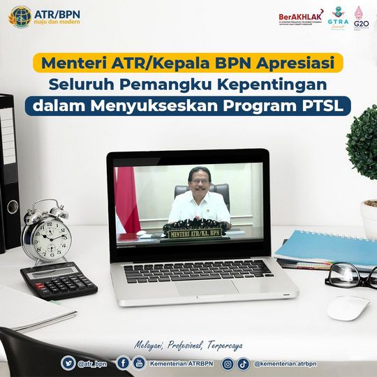 Menteri ATR/Kepala BPN Apresiasi Seluruh Pemangku Kepentingan dalam Menyukseskan Program PTSL