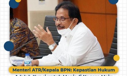 Menteri ATR/Kepala BPN: Kepastian Hukum ialah Kunci untuk Menjadi Negara Maju