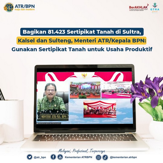 Bagikan 81.423 Sertipikat Tanah di Sultra, Kalsel, dan Sulteng, Menteri ATR/Kepala BPN: Gunakan Sertipikat Tanah untuk Usaha Produktif