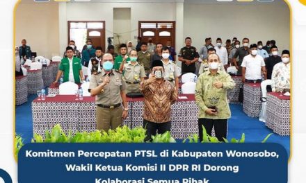 Komitmen Percepatan PTSL di Kabupaten Wonosobo, Wakil Ketua Komisi II DPR RI Dorong Kolaborasi Semua Pihak