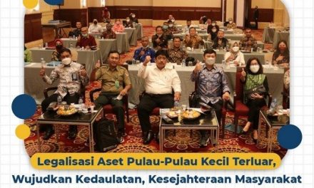 Legalisasi Aset Pulau-Pulau Kecil Terluar, Wujudkan Kedaulatan, Kesejahteraan Masyarakat, dan Kelestarian Lingkungan