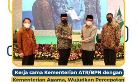 Kerja Sama Kementerian ATR/BPN dengan Kementerian Agama, Wujudkan Percepatan Pendaftaran Tanah Wakaf