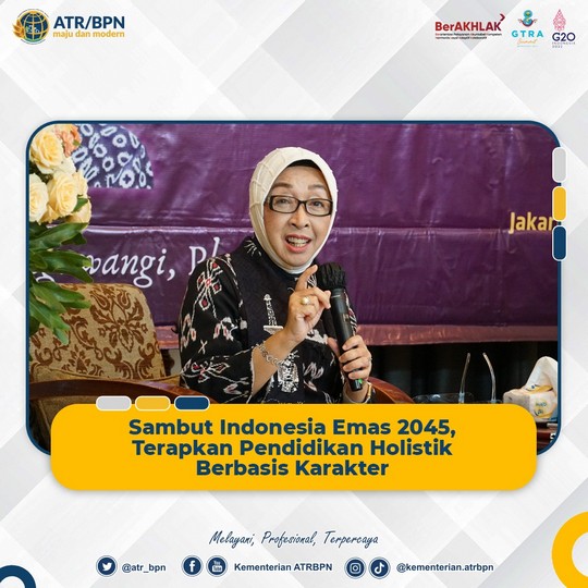 Sambut Indonesia Emas 2045, Terapkan Pendidikan Holistik Berbasis Karakter
