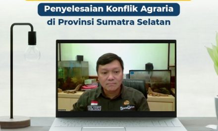 Upaya Kementerian ATR/BPN dalam Penyelesaian Konflik Agraria di Provinsi Sumatra Selatan