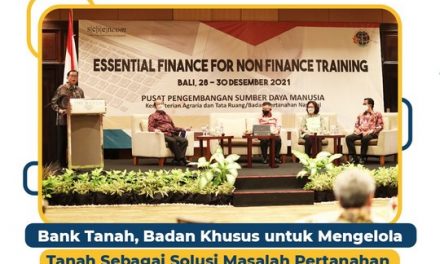 Bank Tanah, Badan Khusus untuk Mengelola Tanah Sebagai Solusi Masalah Pertanahan