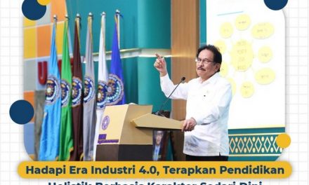 Hadapi Era Industri 4.0, Terapkan Pendidikan Holistik Berbasis Karakter Sedari Dini