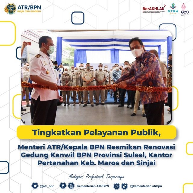 Tingkatkan Pelayanan Publik, Menteri ATR/Kepala BPN Resmikan Renovasi Gedung Kanwil BPN Provinsi Sulsel, Kantor Pertanahan Kab. Maros dan Sinjai