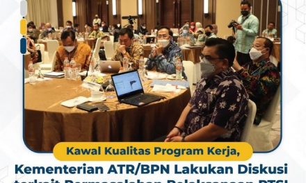 Kawal Kualitas Program Kerja, Kementerian ATR/BPN Lakukan Diskusi terkait Permasalahan Pelaksanaan PTSL