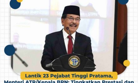 Lantik 23 Pejabat Tinggi Pratama, Menteri ATR/Kepala BPN: Tingkatkan Prestasi dan Kompetensi dalam Mengabdi