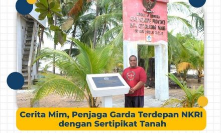 Cerita Mim, Penjaga Garda Terdepan NKRI dengan Sertipikat Tanah