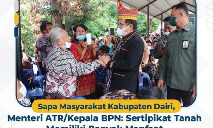 Sapa Masyarakat Kabupaten Dairi, Menteri ATR/Kepala BPN: Sertipikat Tanah Memiliki Banyak Manfaat