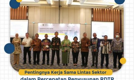 Pentingnya Kerja Sama Lintas Sektor dalam Percepatan Penyusunan RDTR