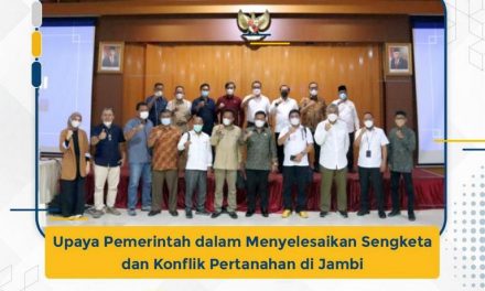 Upaya Pemerintah dalam Menyelesaikan Sengketa dan Konflik Pertanahan di Jambi