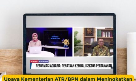 Upaya Kementerian ATR/BPN dalam Meningkatkan Tata Kelola Pertanahan dan Tata Ruang