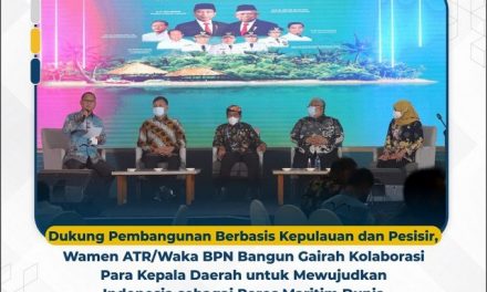Dukung Pembangunan Berbasis Kepulauan dan Pesisir, Wamen ATR/Waka BPN Bangun Gairah Kolaborasi Para Kepala Daerah untuk Mewujudkan Indonesia sebagai Poros Maritim Dunia