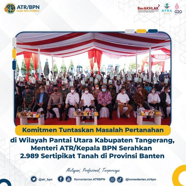 Komitmen Tuntaskan Masalah Pertanahan di Wilayah Pantai Utara Kabupaten Tangerang, Menteri ATR/Kepala BPN Serahkan 2.989 Sertipikat Tanah di Provinsi Banten