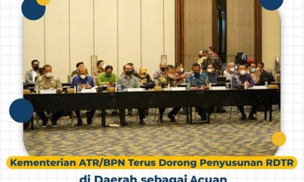 Kementerian ATR/BPN Terus Dorong Penyusunan RDTR di Daerah sebagai Acuan Pemanfaatan Tanah dan Ruang