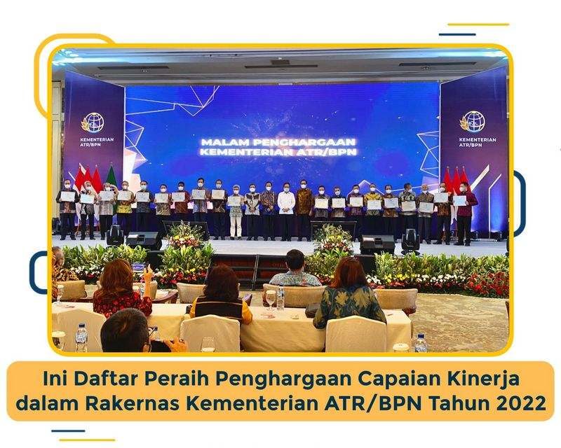 Ini Daftar Peraih Penghargaan Capaian Kinerja dalam Rakernas Kementerian ATR/BPN Tahun 2022
