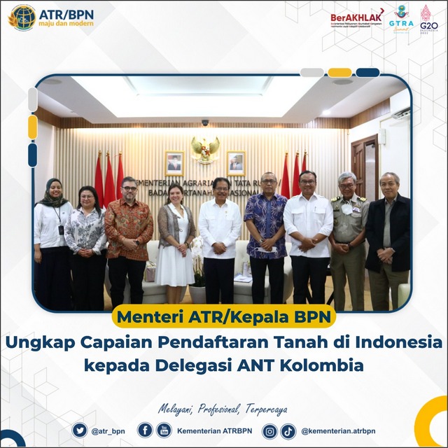 Menteri ATR/Kepala BPN Ungkap Capaian Pendaftaran Tanah di Indonesia kepada Delegasi ANT Kolombia