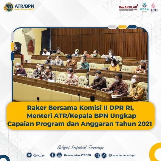 Raker Bersama Komisi II DPR RI, Menteri ATR/Kepala BPN Ungkap Capaian Program dan Anggaran Tahun 2021