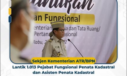 Sekjen Kementerian ATR/BPN Lantik 1.013 Pejabat Fungsional Penata Kadastral dan Asisten Penata Kadastral