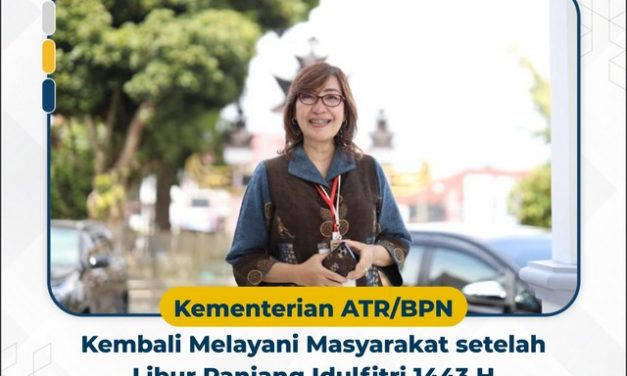 Kementerian ATR/BPN Kembali Melayani Masyarakat setelah Libur Panjang Idulfitri 1443 H