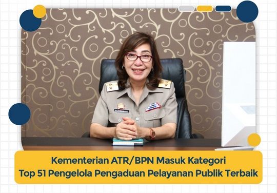 Kementerian ATR/BPN Masuk Kategori Top 51 Pengelola Pengaduan Pelayanan Publik Terbaik
