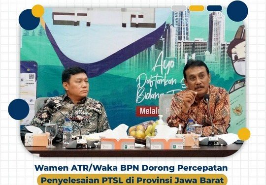 Wamen ATR/Waka BPN Dorong Percepatan Penyelesaian PTSL di Provinsi Jawa Barat