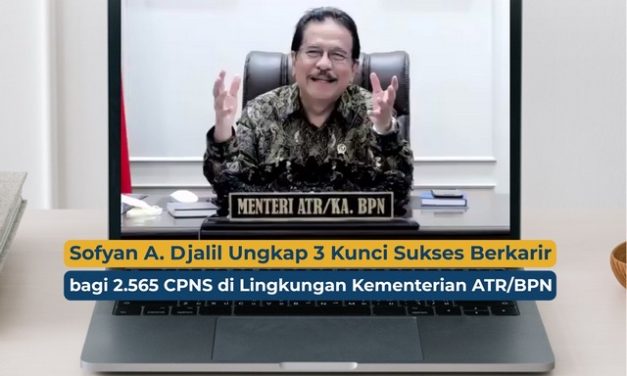 Sofyan A. Djalil Ungkap 3 Kunci Sukses Berkarier bagi 2.565 CPNS di Lingkungan Kementerian ATR/BPN