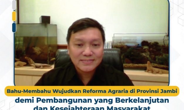 Bahu-Membahu Wujudkan Reforma Agraria di Provinsi Jambi demi Pembangunan yang Berkelanjutan dan Kesejahteraan Masyarakat