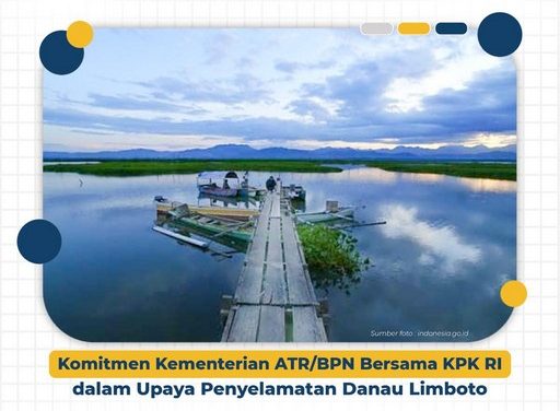 Komitmen Kementerian ATR/BPN Bersama KPK RI dalam Upaya Penyelamatan Danau Limboto