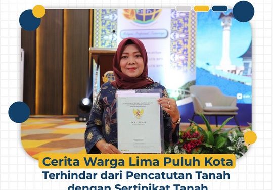 Cerita Warga Lima Puluh Kota Terhindar dari Pencatutan Tanah dengan Sertipikat Tanah