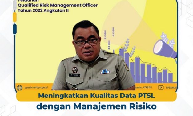 Meningkatkan Kualitas Data PTSL dengan Penerapan Manajemen Risiko