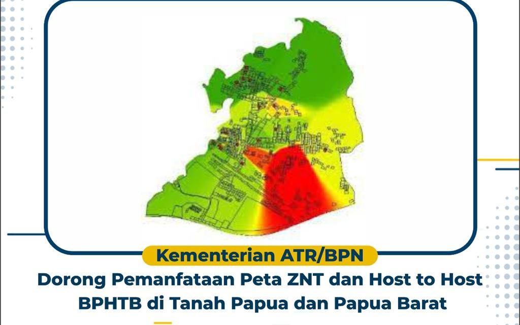 Kementerian ATR/BPN Dorong Pemanfataan Peta ZNT dan Host to Host BPHTB di Tanah Papua dan Papua Barat
