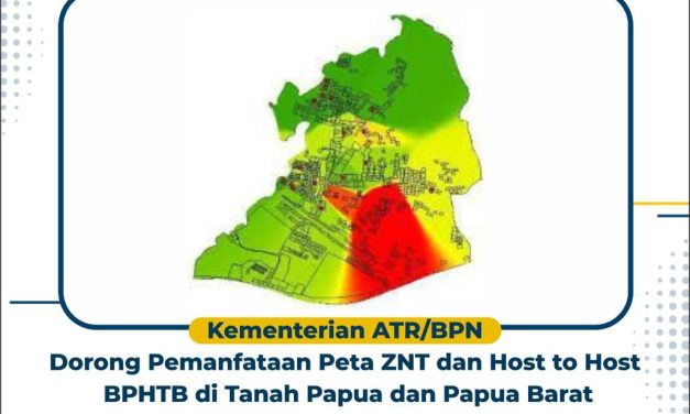 Kementerian ATR/BPN Dorong Pemanfataan Peta ZNT dan Host to Host BPHTB di Tanah Papua dan Papua Barat