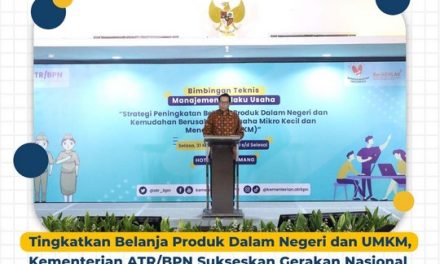 Tingkatkan Belanja Produk Dalam Negeri dan UMKM, Kementerian ATR/BPN Sukseskan Gerakan Nasional Bangga Buatan Indonesia
